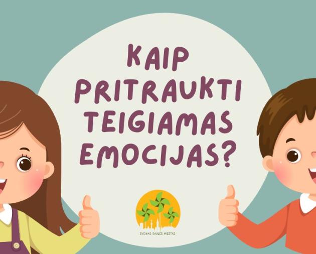 Kaip pritraukti teigiamas emocijas?